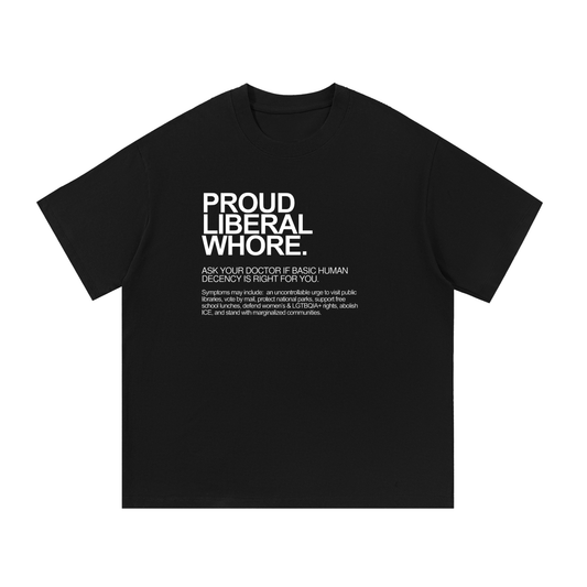 Proud Liberal Whore | Dictionary Definition Graphic Cotton Tee